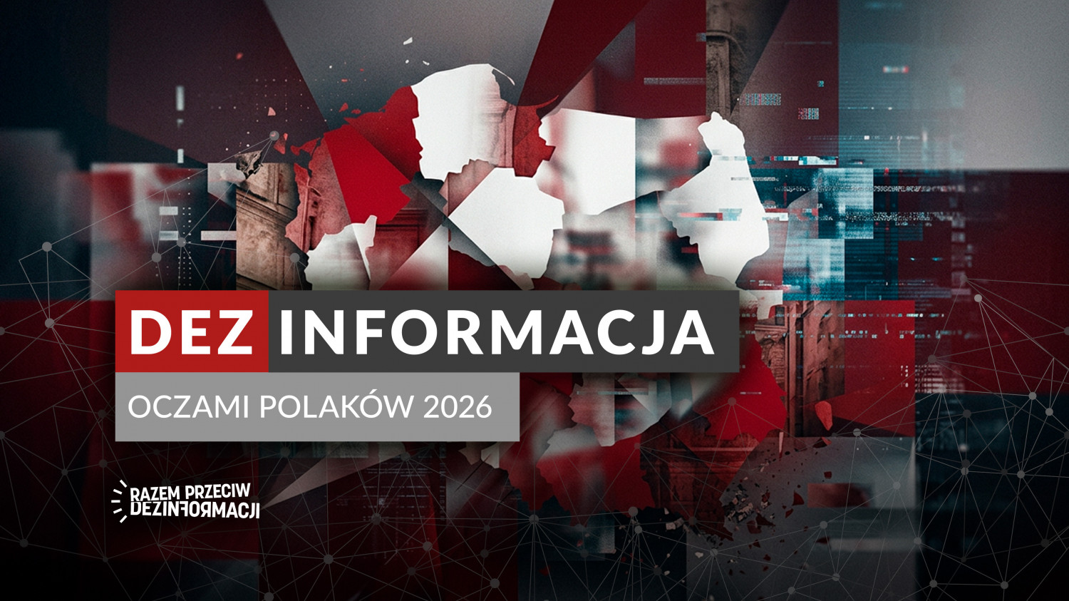 Dezinformacja stała się testem odporności państwa i społeczeństwa. Co pokazuje 3. edycja raportu „Dezinformacja oczami Polaków”?