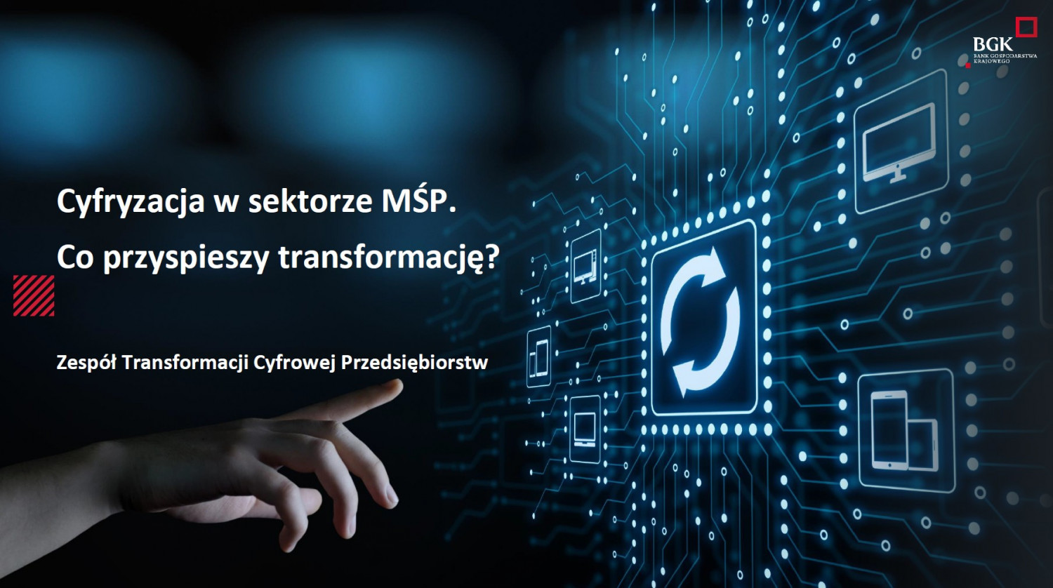 Zapraszamy na debiut raportu BGK o cyfryzacji firm i panel „Impuls dla cyfrowej transformacji”